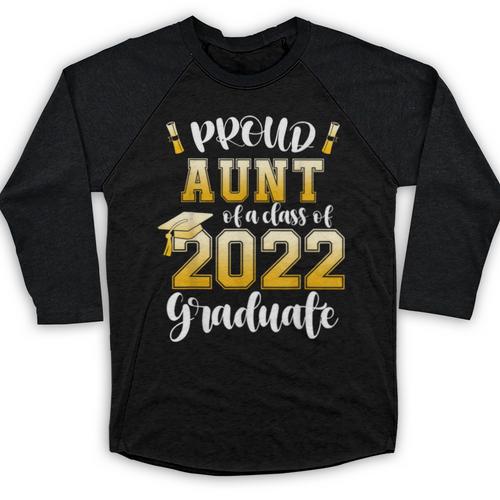 Proud Aunt Of a Class Of 2022 Graduate Graduation 2022 Women Baseball Raglan Shirt - Best Gift Smart