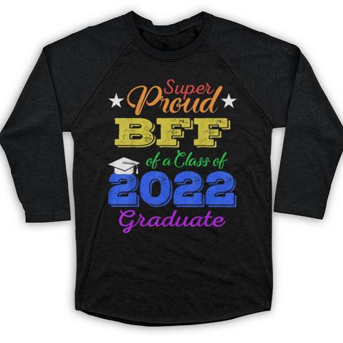 Proud Bff Of 2022 Graduate Class 2022 Graduation Family Baseball Raglan Shirt - Best Gift Smart
