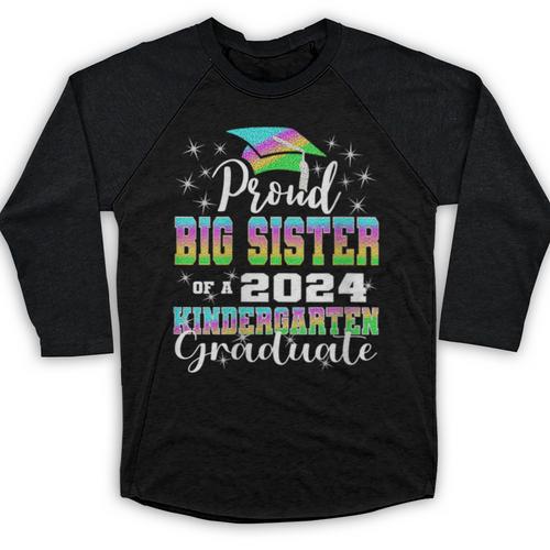 Proud Big Sister Of Kindergarten Graduate 2024 Graduation Baseball Raglan Shirt - Best Gift Smart