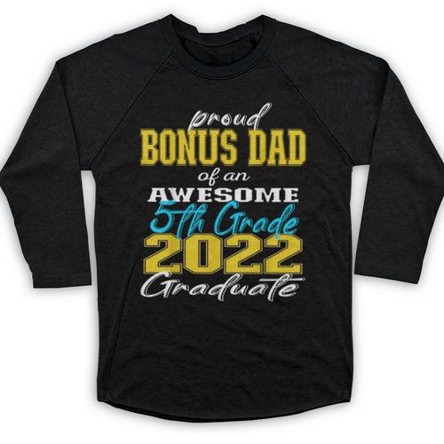 Proud Bonus Dad Of 5th Grade Graduate 2022 Family Graduation Baseball Raglan Shirt - Best Gift Smart