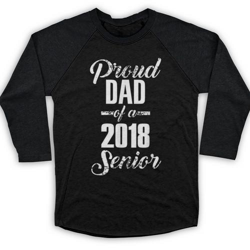 Proud Dad Of A 2018 Senior Graduation T Shirt Baseball Raglan Shirt - Best Gift Smart