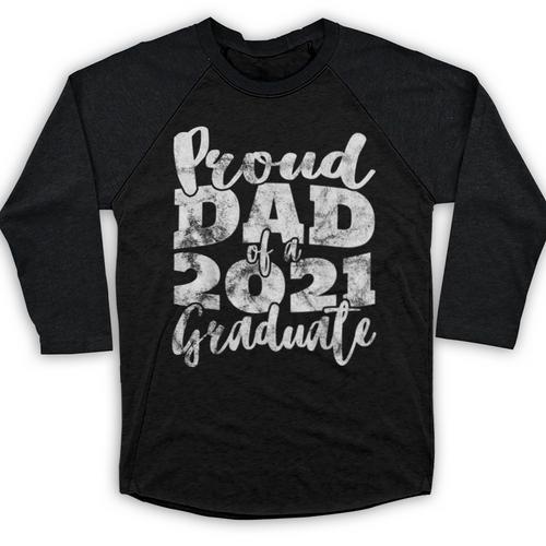 Proud Dad Of a 2021 Graduate Father Senior 21 Graduation Baseball Raglan Shirt - Best Gift Smart