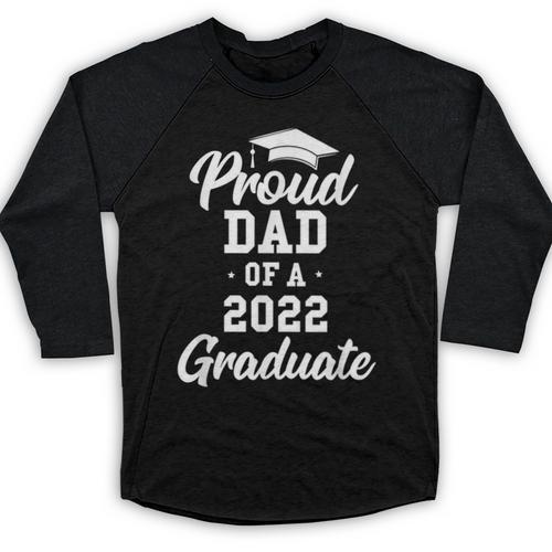 Proud Dad Of a 2022 Graduate Class Of 2022 Graduation Baseball Raglan Shirt - Best Gift Smart