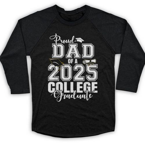 Proud Dad Of A 2025 College Graduate Graduation Baseball Raglan Shirt - Best Gift Smart