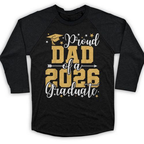 Proud Dad Of A 2026 Graduate Senior Graduation Class Of 2026 Baseball Raglan Shirt - Best Gift Smart