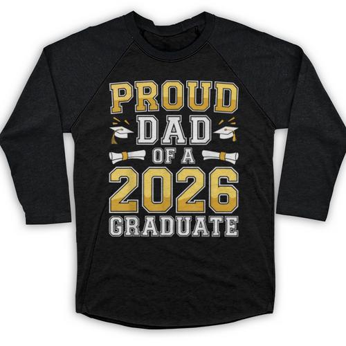 Proud Dad Of A 2026 Graduate Shirt Class Of 2026 Graduation Baseball Raglan Shirt - Best Gift Smart