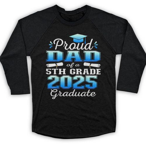 Proud Dad Of 5th Grade Graduate 2025 Elementary Graduation Baseball Raglan Shirt - Best Gift Smart