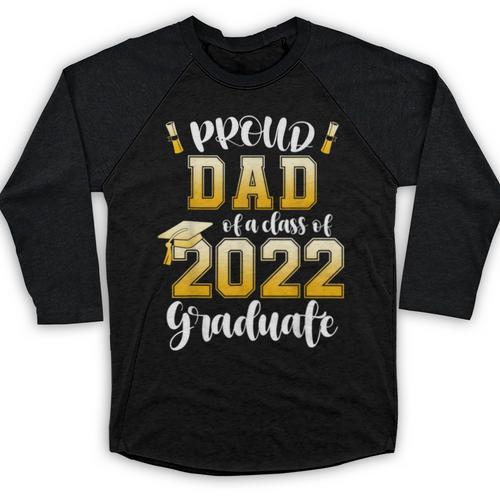 Proud Dad Of a Class Of 2022 Graduate Graduation 2022 Women Baseball Raglan Shirt - Best Gift Smart