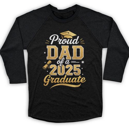 Proud Dad Of a Class Of 2025 Graduate Senior Graduation Baseball Raglan Shirt - Best Gift Smart