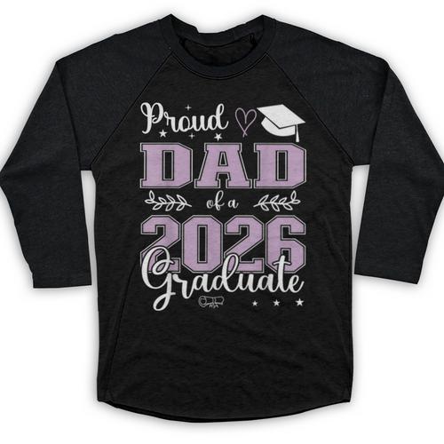 Proud Dad Of a Class Of 2026 Graduate For Graduation Baseball Raglan Shirt - Best Gift Smart