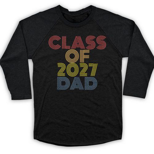 Proud Dad Of A Class Of 2027 Graduate Senior Graduation Baseball Raglan Shirt - Best Gift Smart