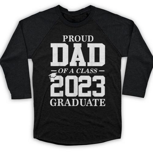 Proud Dad Graduation Senior 23 Grad Class Of 2023 Baseball Raglan Shirt - Best Gift Smart