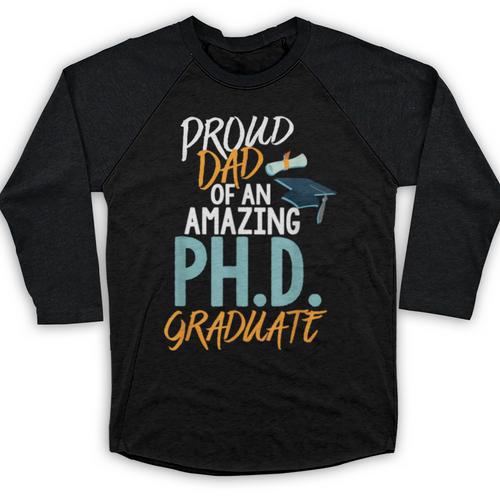 Proud Dad PhD Doctoral Graduation Doctorate Degree EdD PsyD Baseball Raglan Shirt - Best Gift Smart