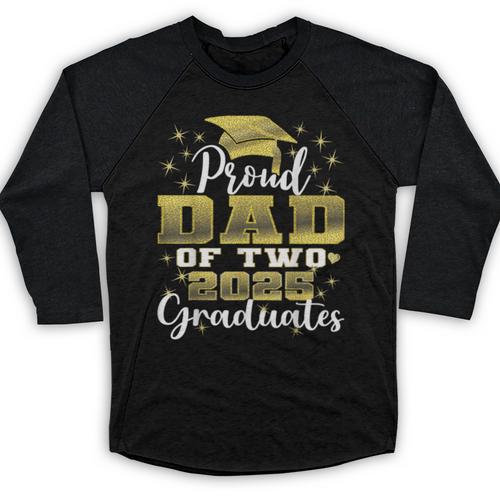 Proud Dad Of Two 2025 Graduates Graduation Family Baseball Raglan Shirt - Best Gift Smart