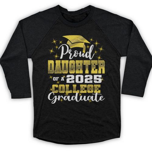 Proud Daughter Of 2025 College Graduate Family 24 Graduation Baseball Raglan Shirt - Best Gift Smart