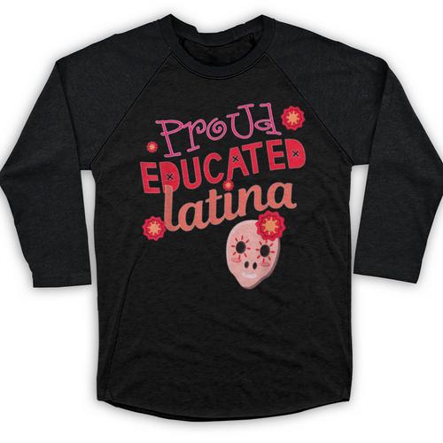 Proud Educated Latina Graduation Masters Degree PhD Baseball Raglan Shirt - Best Gift Smart
