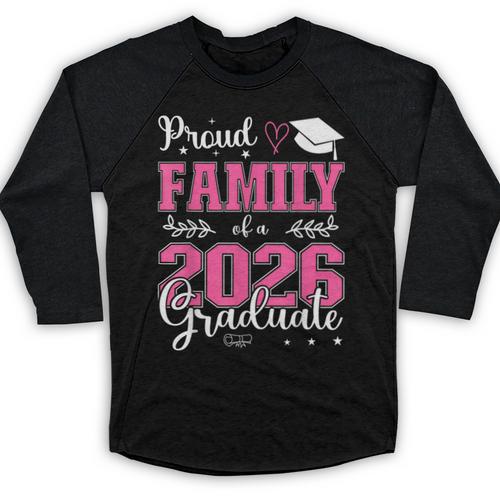 Proud Family Of a Class Of 2026 Graduate For Graduation Baseball Raglan Shirt - Best Gift Smart