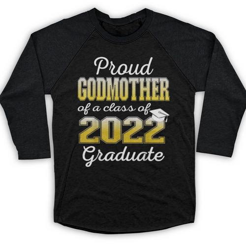 Proud Godmother Of 2022 Graduate Class 2022 Graduation 22 Baseball Raglan Shirt - Best Gift Smart