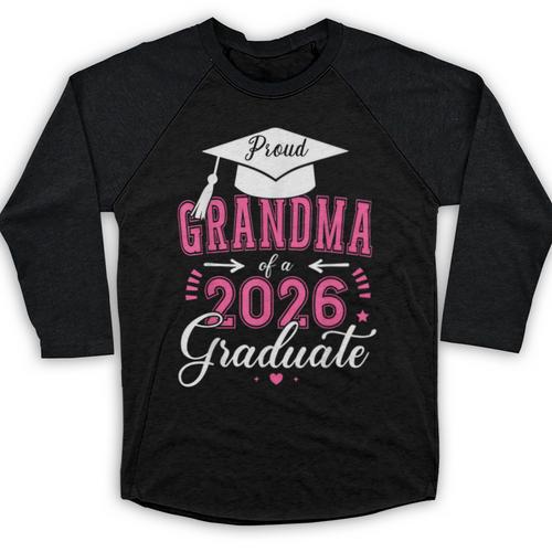 Proud Grandma Of a Class Of 2026 Graduate For Graduation Baseball Raglan Shirt - Best Gift Smart