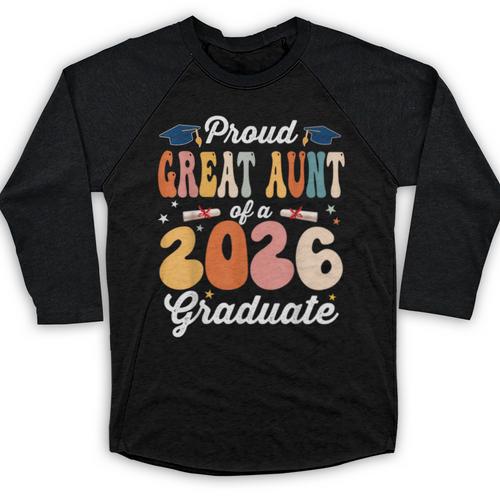 Proud Great Aunt Of a Class Of 2026 Graduate Graduation Baseball Raglan Shirt - Best Gift Smart