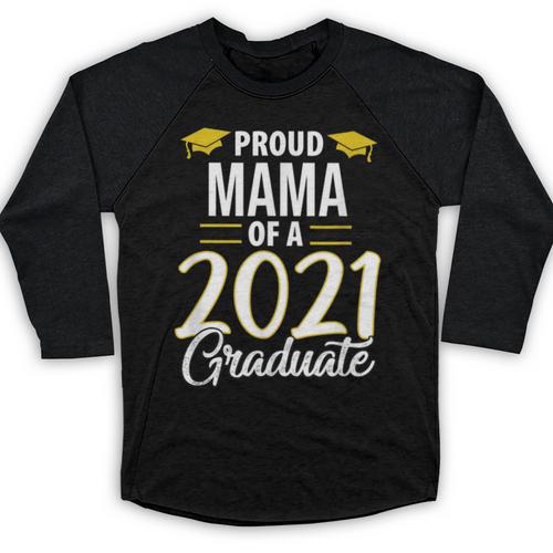 Proud Mama Of A 2021 Graduate Graduation Clothes MBA PhD Baseball Raglan Shirt - Best Gift Smart