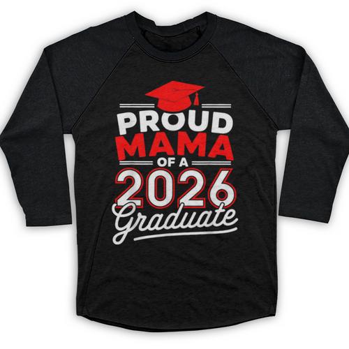 Proud Mama Of A 2026 Graduate Class Of 2026 Mom Graduation Baseball Raglan Shirt - Best Gift Smart