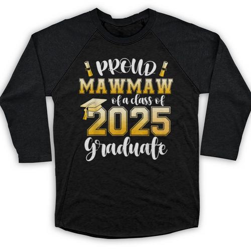 Proud Mawmaw Of a Class Of 2025 Graduate Graduation 2025 Baseball Raglan Shirt - Best Gift Smart