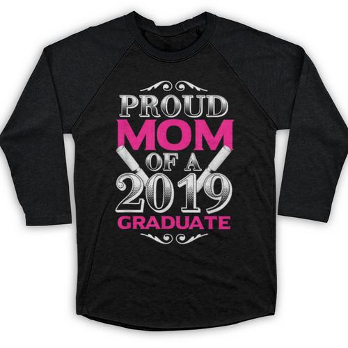 Proud Mom Of 2019 Graduate Class 2019 Tshirt Graduation Baseball Raglan Shirt - Best Gift Smart
