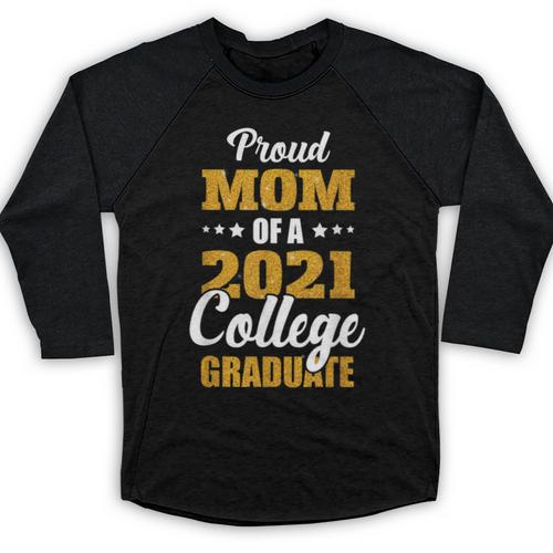 Proud Mom Of A 2021 College Graduate Senior Graduation Baseball Raglan Shirt - Best Gift Smart