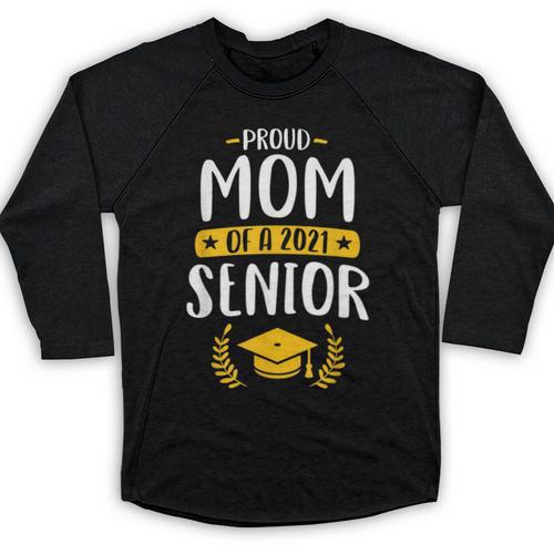 Proud Mom Of A 2021 Senior Shirt Class Graduation 2021 Mommy Baseball Raglan Shirt - Best Gift Smart