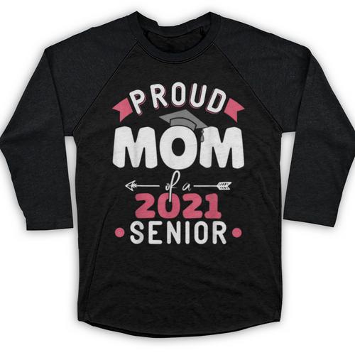 Proud Mom Of a 2021 Senior Year School Graduation Party Baseball Raglan Shirt - Best Gift Smart