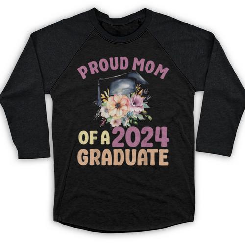 Proud Mom Of a 2024 Graduate Floral Flower Family Graduation Baseball Raglan Shirt - Best Gift Smart