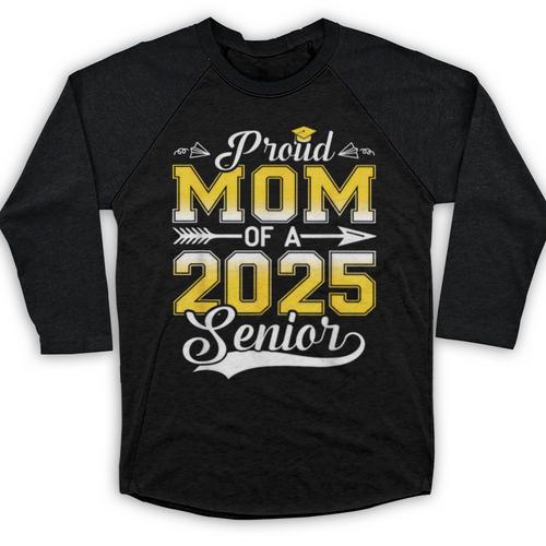 Proud Mom Of a 2025 Senior Graduate Graduation Baseball Raglan Shirt - Best Gift Smart