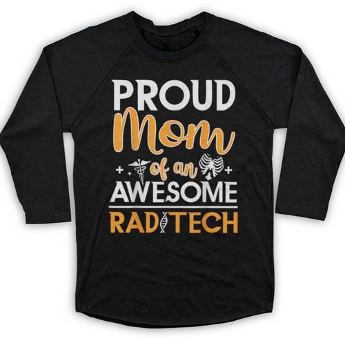 Proud Mom Of An Awesome Rad Tech Graduation Matching Family Baseball Raglan Shirt - Best Gift Smart