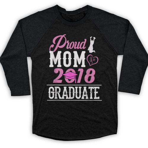 Proud Mom Of A Class 2018 Graduate T Shirt Graduation Baseball Raglan Shirt - Best Gift Smart