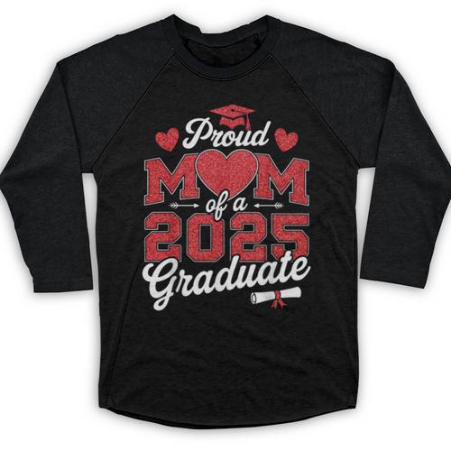 Proud Mom Of a Class Of 2025 Graduate Senior Graduation Baseball Raglan Shirt - Best Gift Smart