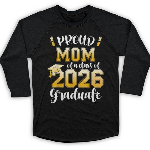 Proud Mom Of a Class Of 2026 Graduate Graduation 2026 Women Baseball Raglan Shirt - Best Gift Smart