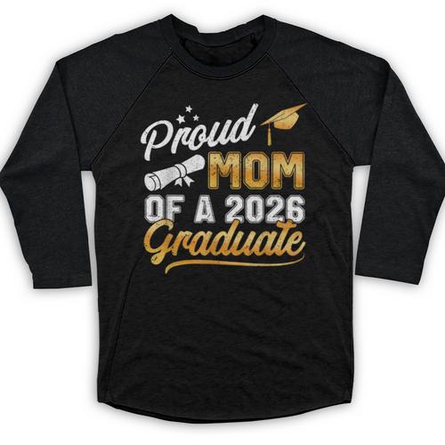 Proud Mom Of A Class Of 2026 Graduate Senior 2026 Graduation Baseball Raglan Shirt - Best Gift Smart