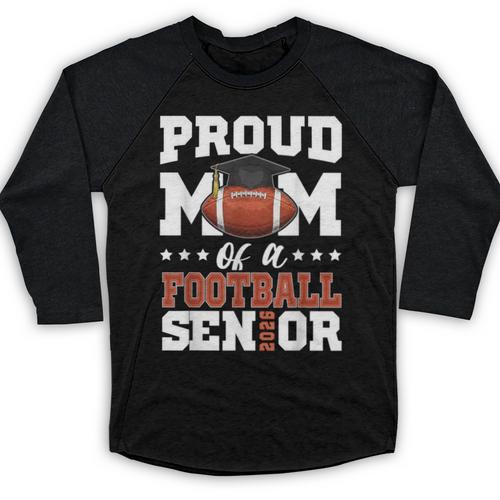 Proud Mom Of a Football Senior 2026 Graduation Gifts Baseball Raglan Shirt - Best Gift Smart