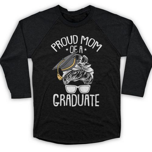 Proud Mom Of A Graduate Graduation Mama Mother Baseball Raglan Shirt - Best Gift Smart