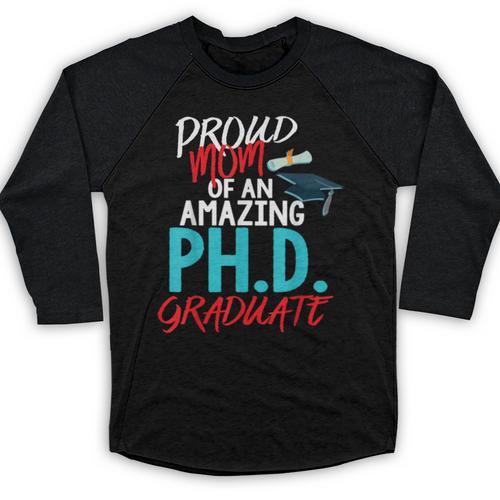 Proud Mom PhD Doctoral Graduation Doctorate Degree Baseball Raglan Shirt - Best Gift Smart