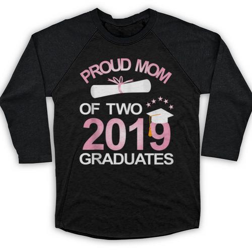 Proud Mom Of Two 2019 Graduates Twin Mama Mother Graduation Baseball Raglan Shirt - Best Gift Smart