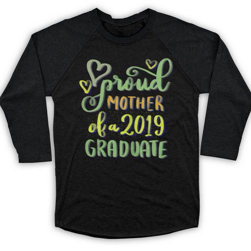 Proud Mother Of a 2019 Graduate Graduation T-Shirt Baseball Raglan Shirt - Best Gift Smart