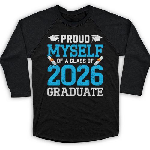 Proud Myself Of A Class Of 2026 Graduate Senior Graduation Baseball Raglan Shirt - Best Gift Smart