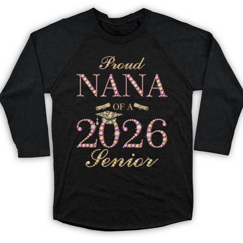 Proud Nana Of A 2026 Senior Graduate Graduation Baseball Raglan Shirt - Best Gift Smart