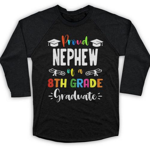 Proud NEPHEW Of A 8th Grade Graduate Graduation 2024 Class Baseball Raglan Shirt - Best Gift Smart