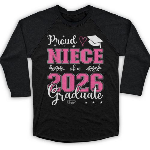 Proud Niece Of a Class Of 2026 Graduate For Graduation Baseball Raglan Shirt - Best Gift Smart