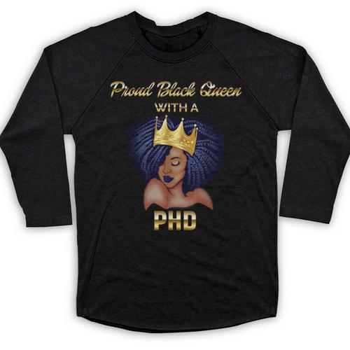 Proud Queen PhD Doctorate Degree Graduation T-Shirt Baseball Raglan Shirt - Best Gift Smart