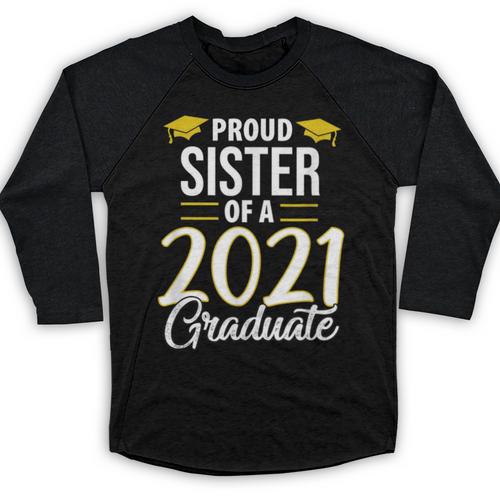 Proud Sister Of A 2021 Graduate Graduation Clothes MBA PhD Baseball Raglan Shirt - Best Gift Smart