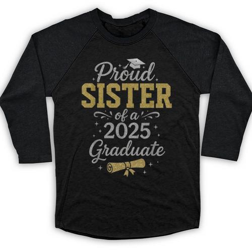 Proud Sister Of a 2025 Graduate Senior Graduation Women Baseball Raglan Shirt - Best Gift Smart